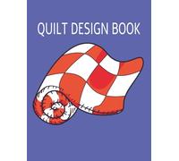 QUILT DESIGN BOOK: 8.5X11 INCH GRAPH PAPER | 100 PAGES | QUILT DESIGN | QUILT PATTERN DESIGN | DESIGNING PROECT PATTERNS | CROSS STITCH | EMBROIDERY