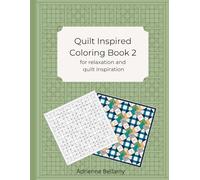 Quilt Inspired Coloring Book 2: for relaxation and quilt inspiration