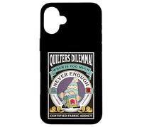 Quilter Dilemma Certified Fabric Addict Funny Gnomo Quilting Carcasa para iPhone 16 Plus