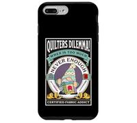 Quilter Dilemma Certified Fabric Addict Funny Gnomo Quilting Carcasa para iPhone 7 Plus/8 Plus