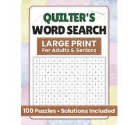 Quilter’s Word Search: Large-Print Quilting Word Finds: 100 Cozy Puzzles with Solutions for Adults & Seniors (The Cozy Word Search Collection)