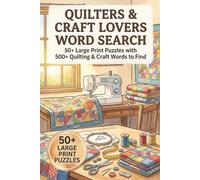 Quilter's and Craft Lovers Word Search Puzzle Book: 50+ Large Print Relaxing Word Search Puzzle Book for Quilting, Sewing, and DIY Craft Enthusiasts (The Cozy Life Word Searches)
