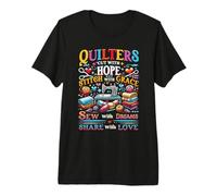 Quilters para acolchar Cut with Hope Stitch with Grace Sew Share Camiseta Premium
