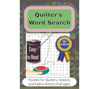 Quilter's Word Search Puzzle Book: Word Searches with Easy to Read Print about Quilting, Sewing, and Fabric Art 6x9 inches, 83 pages, 50+ Puzzles Gift for Quilters, Vacations, Holidays, and Down Time