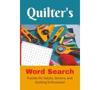 Quilter's Word Search Puzzle Book: Word Searches with Easy-to-Read Print about Quilting, Sewing hobbies, Fabrics and More | 6 x 9 inches, 110 pages | ... for gifts, vacations, and holidays