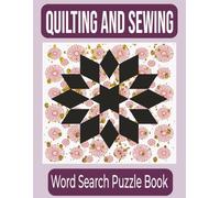 Quilting and Sewing Word Search Puzzle Book: Great Gift for Folks Who Own Sewing Machines 55+ Puzzles 8.5x11 Easy Read A Fun and Challenging Puzzle ... Great Gift for Crafters, Hobbyists, Guild