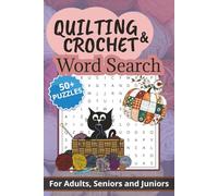 Quilting & Crochet Word Search Puzzle Book: 50+ Word Searches about Crafts, Knitting and More | 6x9 Inches, 110 pages | Solutions Included