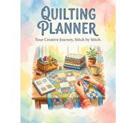 Quilting Planner: The Ultimate Quilt Project Organizer | Track Patterns, Fabric, Blocks, Measurements & Sewing Goals