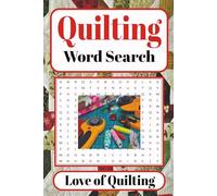 Quilting Word Search Book: Word search with easy to read print about Quilting, Sewing , Terms and more/6x9 inches, 55 puzzles....Gifts for Vacations, Holidays, and free time.