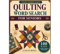 Quilting Word Search for Seniors: 100 Easy Large Print Puzzles (Golden Hobbies Series)