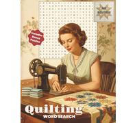 Quilting Word Search: No Reverse Edition: A Relaxing Collection of Large-Print Puzzles with Gentle Directions, Bonus Crosswords, and Easy Word ... challenge (No Reverse Word Search Series)