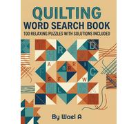 Quilting Word Search Puzzle Book: 100 Large Print Puzzles on Fabric, Quilt Blocks, Tools & Techniques, with Solutions - A Cozy Gift for Quilters and Crafters