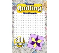 Quilting Word Search Puzzle Book: 25 Themed Word Searches about Quilting, Patchwork, Sewing, and More [Gifts for Vacation, Holidays, and Leisure Time]