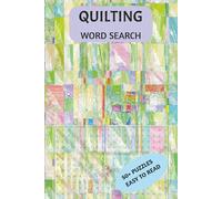 Quilting Word Search Puzzle Book: A Fun & Relaxing Brain Game for Quilters, Crafters, and Stitchers and the Perfect Gift | Over 50 Themed Puzzles | 6 x 9 in | 115 Pages
