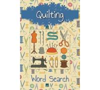 Quilting Word Search Puzzle Book: Large Print Word Find Puzzles for Quilting Lovers, Sewing Lovers, and More | 6x9 inches, 111 pages, | 50+ ... Gift for Vacations, Holidays, and Free Times