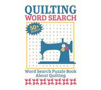 Quilting Word Search Puzzle Book: Word Search Puzzle Book About Quilting | 6x9 Inches, 110 Pages, 50+ Puzzles