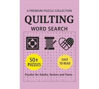 Quilting Word Search Puzzle Book: Word Search Puzzle Book with 50+ Quilting-Themed Puzzles | Easy-to-Read | For Adults, Seniors, and Teens (Word Search Puzzle Collection)