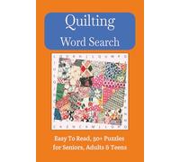 Quilting Word Search Puzzle Book: Word Searches with Easy-to-Read Print about Quilting, Patchwork, Sewing and More, 6x9 inches, 110 pages, 50+ Puzzles...Gift for Holidays, Free Times, and Vacations