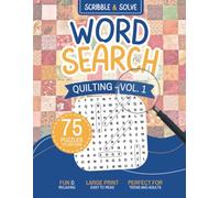 Quilting Word Search: Volume 1: 75 Large Print Puzzles for Quilters & Fabric Lovers, with Solutions (Word Search: Quilting)
