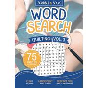 Quilting Word Search Volume 3: 75 Large Print Puzzles for Quilters & Fabric Lovers, with Solutions (Word Search: Quilting)