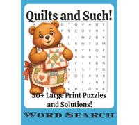 Quilts and Such Word Search Puzzle Book: Large Print Word Search, 50+ Puzzles for Fun and Relaxation for Adults and Seniors, Strengthening Your Focus ... inches, 110 pages, Quilting, Sewing, Crafts