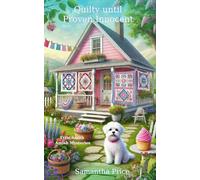 Quilty Until Proven Innocent: Cozy Mystery with senior sleuths and humor (Ettie Smith Amish Mysteries)