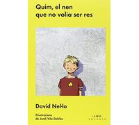 Quim, el nen que no volia ser res (la meva arcàdia)