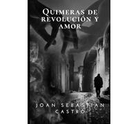 Quimeras de la revolución y el amor