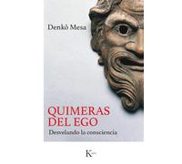 Quimeras del ego | Denkô Mesa