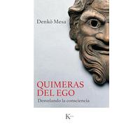 Quimeras del ego: Desvelando la consciencia (Sabiduría perenne)
