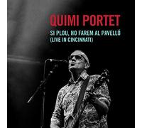 Quimi Portet - Si Plou, Ho Farem Al Pavelló (Live In Cincinnati)