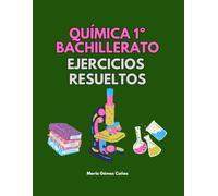 Química 1º Bachillerato Ejercicios resueltos