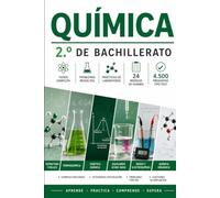 Química 2.º de Bachillerato: Teoría completa, problemas resueltos, prácticas, 24 modelos de examen y 4.500 preguntas tipo test para preparar la PAU