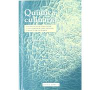 Química culinaria: estudio de lo que les sucede a los alimentos antes, durante y después de cocinados (SIN COLECCION)
