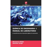 QUÍMICA DE ENGENHARIA -I MANUAL DE LABORATÓRIO: As experiências são as impressões digitais da compreensão