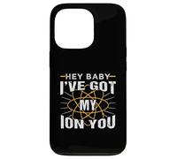 Química divertida Hey Baby I've Got My Ion You Carcasa para iPhone 13 Pro