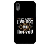 Química divertida Hey Baby I've Got My Ion You Carcasa para iPhone XR