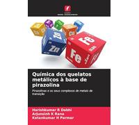 Química dos quelatos metálicos à base de pirazolina: Pirazolinas e os seus complexos de metais de transição