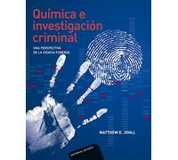 Quimica E Investigacion Criminal: Una Perspectiva De La Ciencia Forens