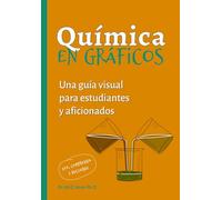 Química en gráficos: Una guía visual para estudiantes y aficionados: 20 (CIENCIAS)