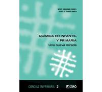 Química en infantil y primaria: Una nueva mirada: 002 (Didáctica /Diseño y desarrollo curricular)