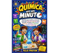 Química en un minuto: Divertida guía científica en formato cómic para niños de 6 a 12 años para aprender conceptos STEM, átomos, moléculas, reacciones, elementos, materia y mucho más.