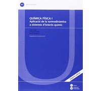 Quimica Fisica I: Aplicacio De La Termodinamica A Sistemes D Interes Q