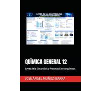 QUÌMICA GENERAL 12: Leyes de la Electrólisis y Procesos Electroquímicos