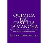 Quimica - PAU Castilla la Mancha: Ejercicios propuestos y modelos resueltos completamente