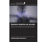 Química teórica en acción: Diseño in silico de inhibidores multiobjetivo del cáncer