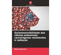 Quimiosensibilidade das células estaminais cancerígenas resistentes à radiação