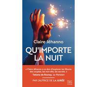 Qu'importe la nuit: Le nouveau roman de Claire Jéhanno, autrice de la La Jurée