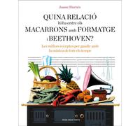 Quina relació hi ha entre els macarrons amb formatge i Beethoven? Les millors receptes per gaudir amb la música de tots els temps | Jaume Biarnés