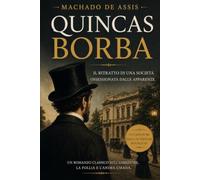 Quincas Borba: Il ritratto di una società ossessionata dalle apparenze